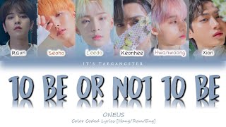 Oneus원어스 To Be Or Not To Be Color Coded Lyrics Hanromeng 가사