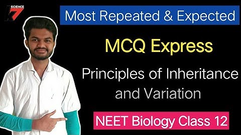 NEET MCQs with Answers Principles of Inheritance and Variation Class 12 (MCQ Express ) Top 50 MCQs