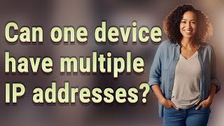 Can one device have multiple IP addresses? Net Worth