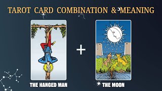 The Hanged Man & The Moon 💡TAROT CARD COMBINATION AND MEANING