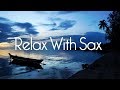 Relaxing Smooth Jazz • Chill Out Sax Music for Studying, Work, and Stress Relief