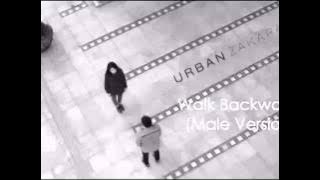 Urban Zakapa - Walk Backwards (Male Version)