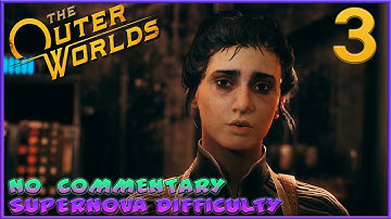 The Outer Worlds: Supernova Playthrough - Part 3 [No Commentary]