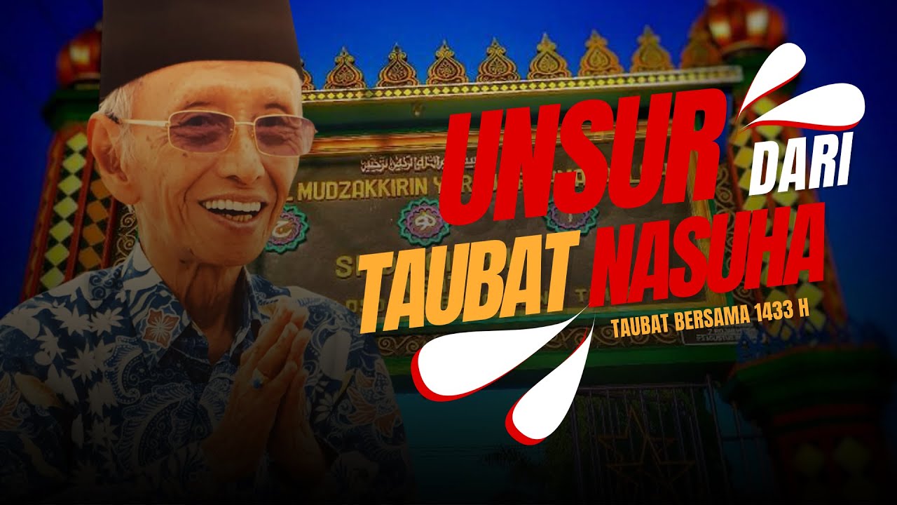 UNSUR DARI TAUBAT NASUHAH | SYEKH MUCHTARULLAH AL MUJTABA | TAUBAT BERSAMA 1433 H