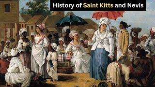 History of Saint Kitts and Nevis #SugarRevolution