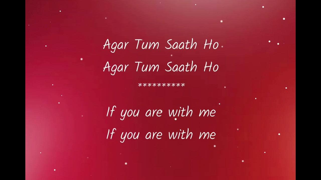 Agar Tum Saath Ho Meaning In English Agar Tum Saath Ho lyrics | English Translation | Tamasha | Alka Yagnik