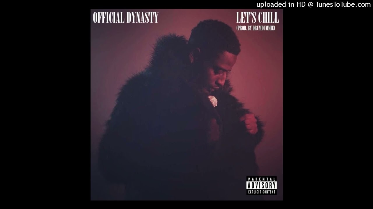 Official Dynasty-Let's Chill (Prod. By @OfficialTevinJ)