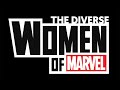 The Diverse Women of Marvel