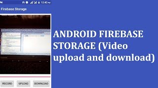 ANDROID FIREBASE CLOUD STORAGE (Video upload and download)