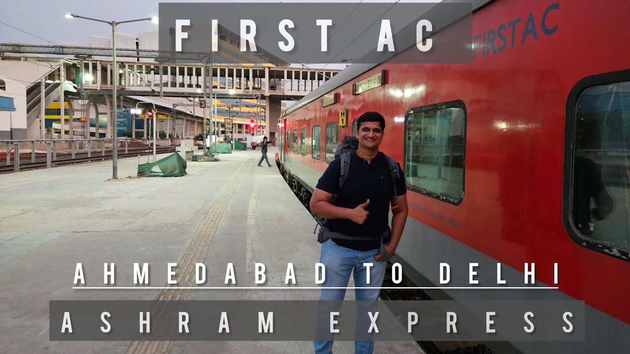 First AC  | Ashram Express | Ahmedabad to Delhi 