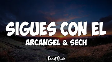 Arcangel x Sech - Sigues Con Él (Letra)