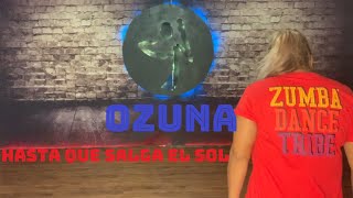 Hasta Que Salga El Sol / Ozuna / Zumba®️By Isabella & Cynthia Alacaraz