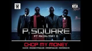 P-Square Ft. Akon, MayD - Chop My Money  (Remix)