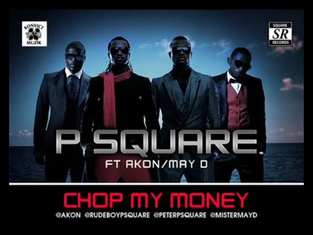 P-Square Ft. Akon, MayD - Chop My Money  (Remix) class=