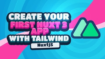 Create your first Nuxt 3 app with Tailwind CSS