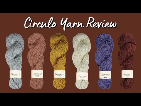 REVIEW - New Circulo Yarn - Glamour