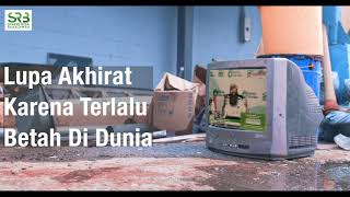 Lupa Akhirat Karena Terlalu Betah Di Dunia - Ustadz Dr. Syafiq Riza Basalamah, M.A.