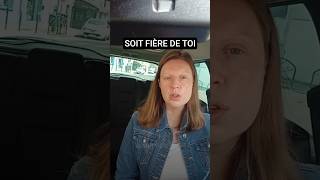 Soit fière de toi !!
