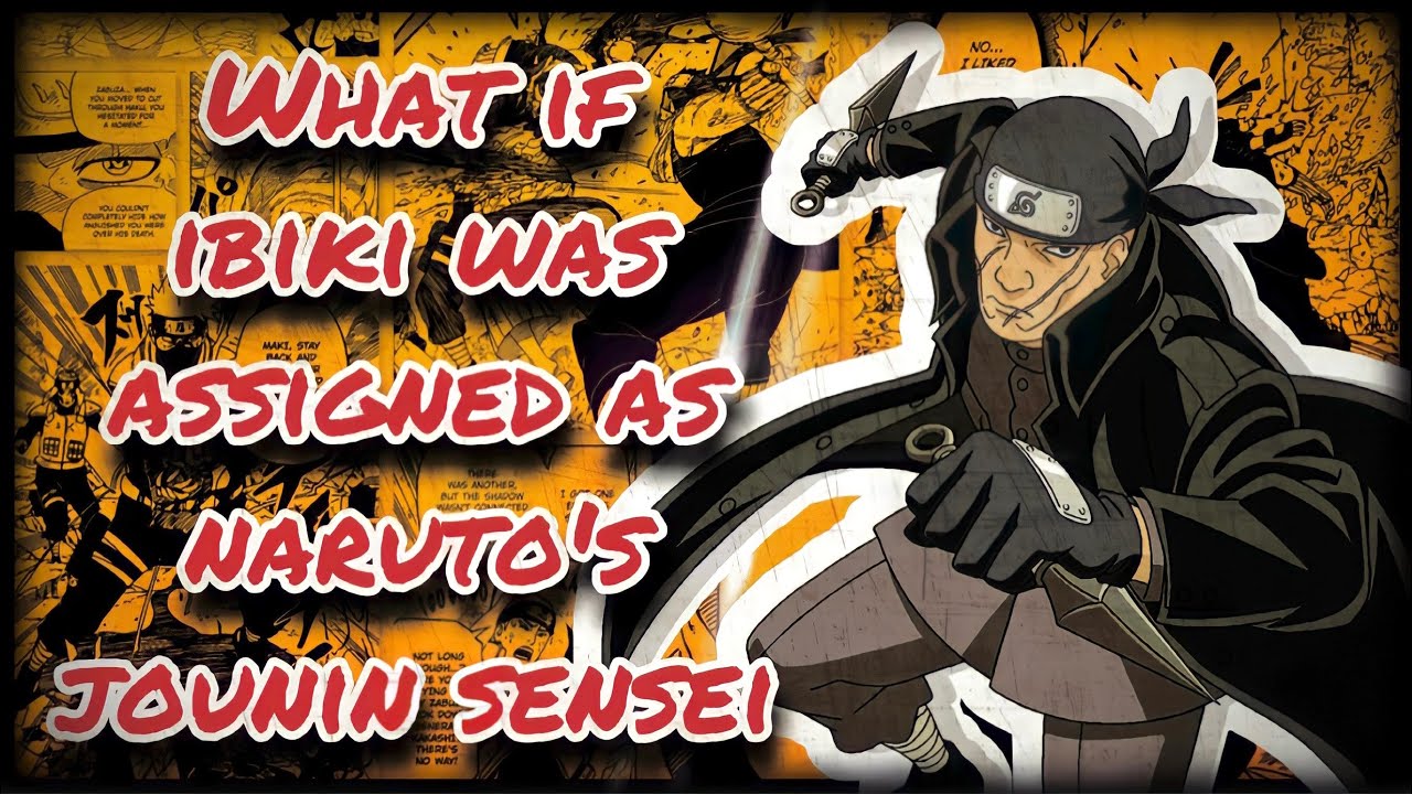 What If Ibiki Was Assigned As Naruto’s Jounin Sensei || One Shot
