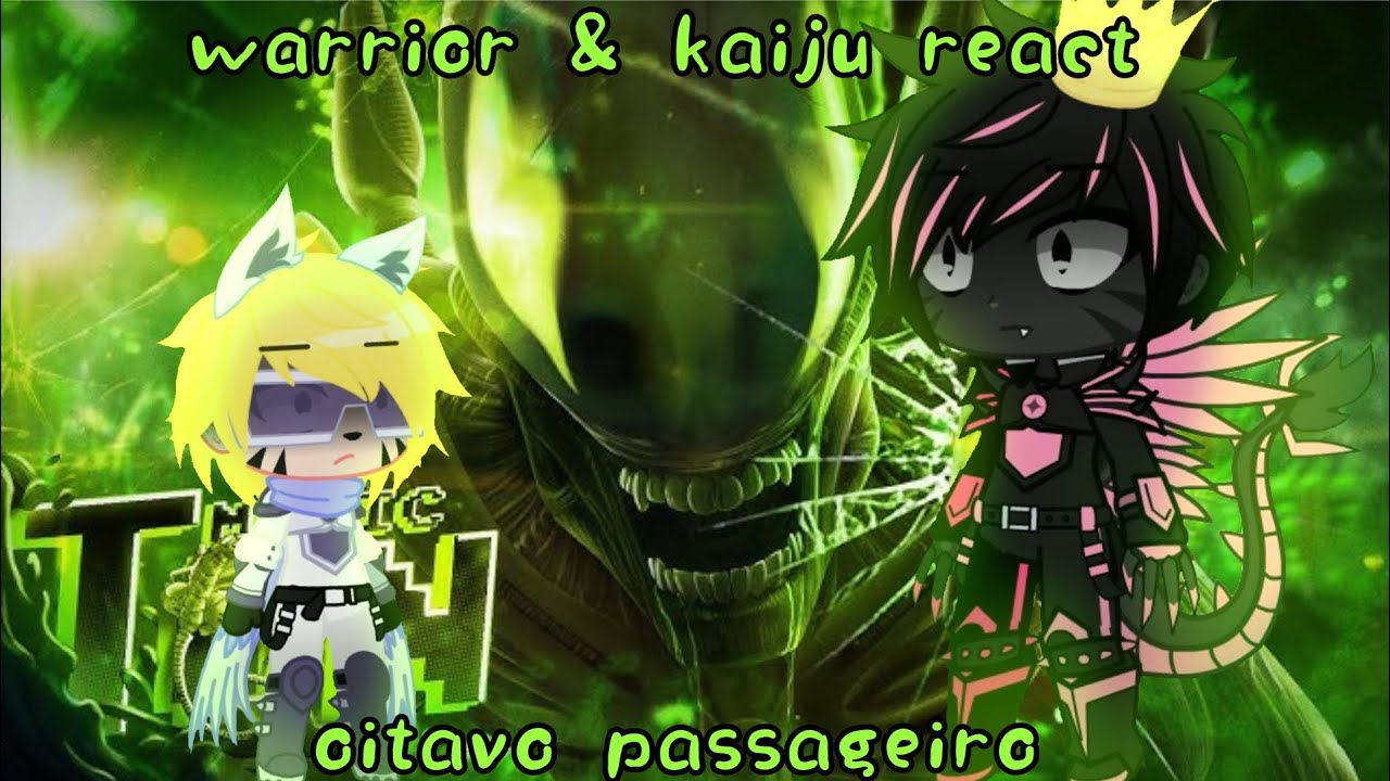 warrior & kaiju react oitavo passageiro//xenomorph ( alien )//digimon frontier & monsterverse//GC