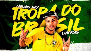Lukkas - Tropa do Brasil(Menino Ney)