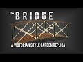 Fabricated Victorian Style Garden Bridge - Part 1