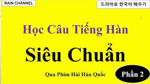 P2-Học Tiếng Hàn Siêu Chuẩn qua Phim Hàn Quốc- Học Từ Vựng Tiếng Hàn-Câu Tiếng Hàn Cơ Bản Online