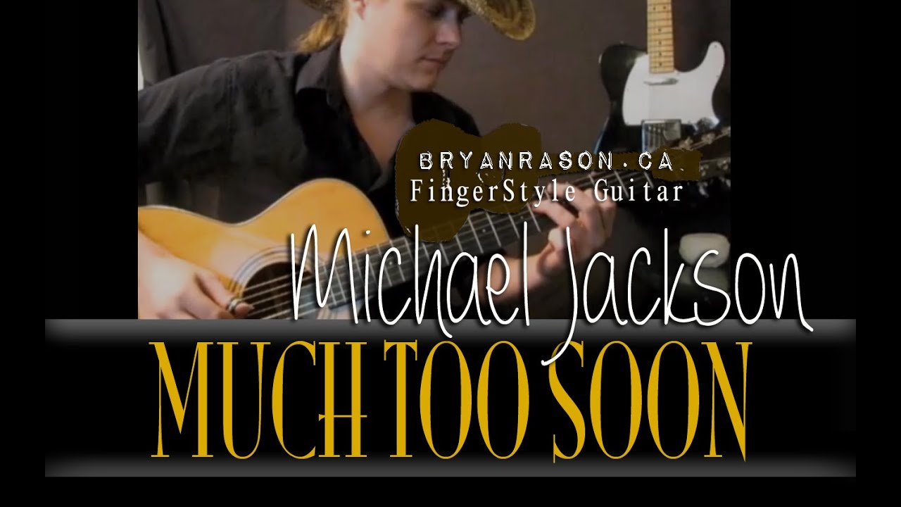 (Much Too Soon) - Bryan Rason - Michael Jackson & Tommy Emmanuel - Solo Guitar
