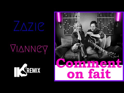 Vianney & Zazie - Comment on fait (IKS REMIX)