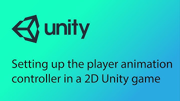 Unity 2D Game Design Tutorial 15 - Setting up the player animation controller