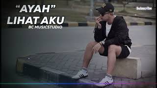 AYAH  'LIHAT AKU | LAGU SANTAI ENAK BUAT NYANTAI | POP ROCK |- [BC MUSICSTUDIO]