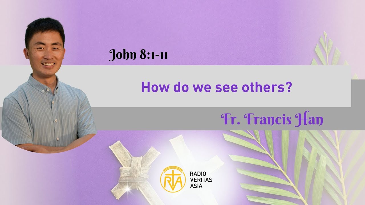 How Do We See Others John 8 1 11 Homily Of The Day Fr Francis how-do-we-see-others-john-8-1-11-homily-of-the-day-fr-francis