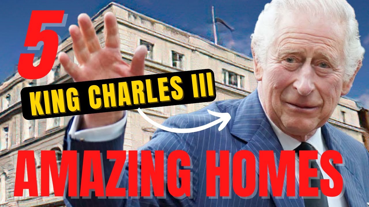 Tour King Charles' Homes 2023