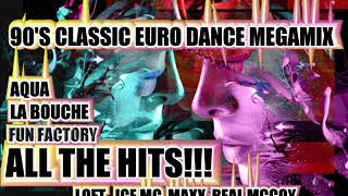 AQUA , Masterboy , Real Mccoy , La Bouche , Fun Factory ,Euro Dance Megamix