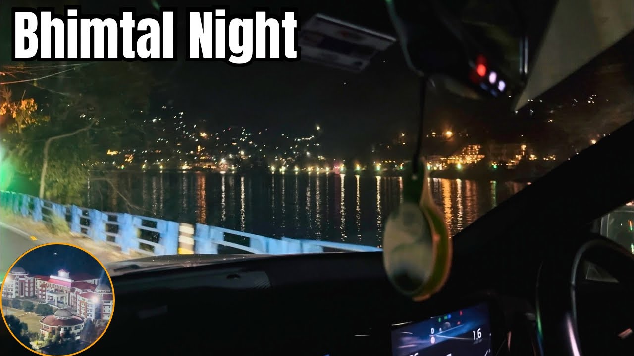Bhimtal Night View 🌙 | Nainital Road Trip 2026 | Bhowali to Nainital Bypass Drive
