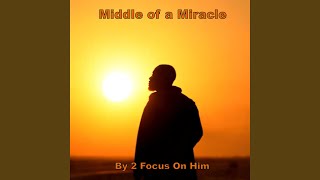 Middle of a Miracle