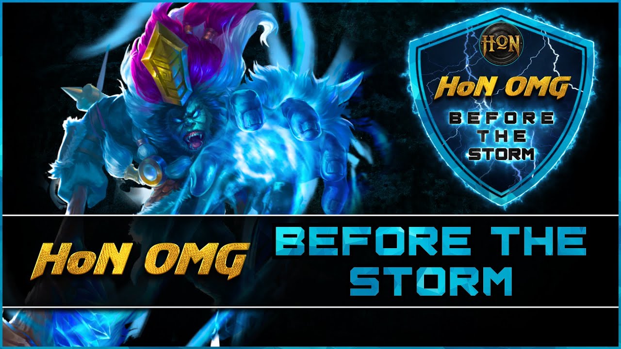 🔴 HoN OMG ~ Before the Storm | After stream down