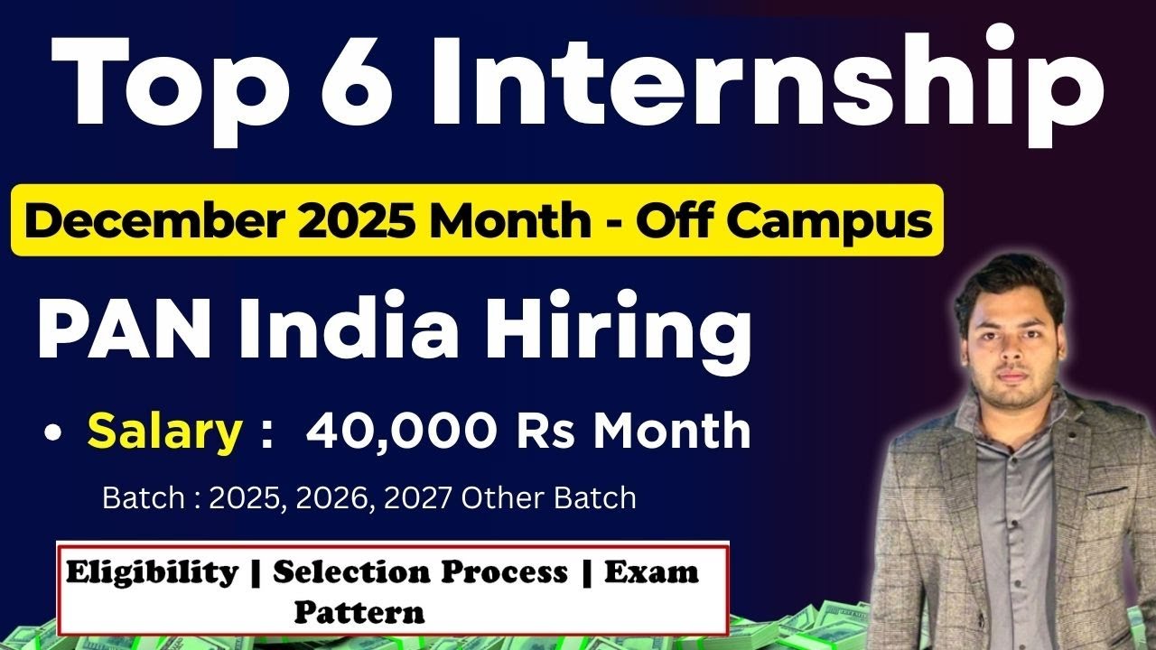 December 2025 Top 6 Companies Internship | Job Vacancies for Freshers ...