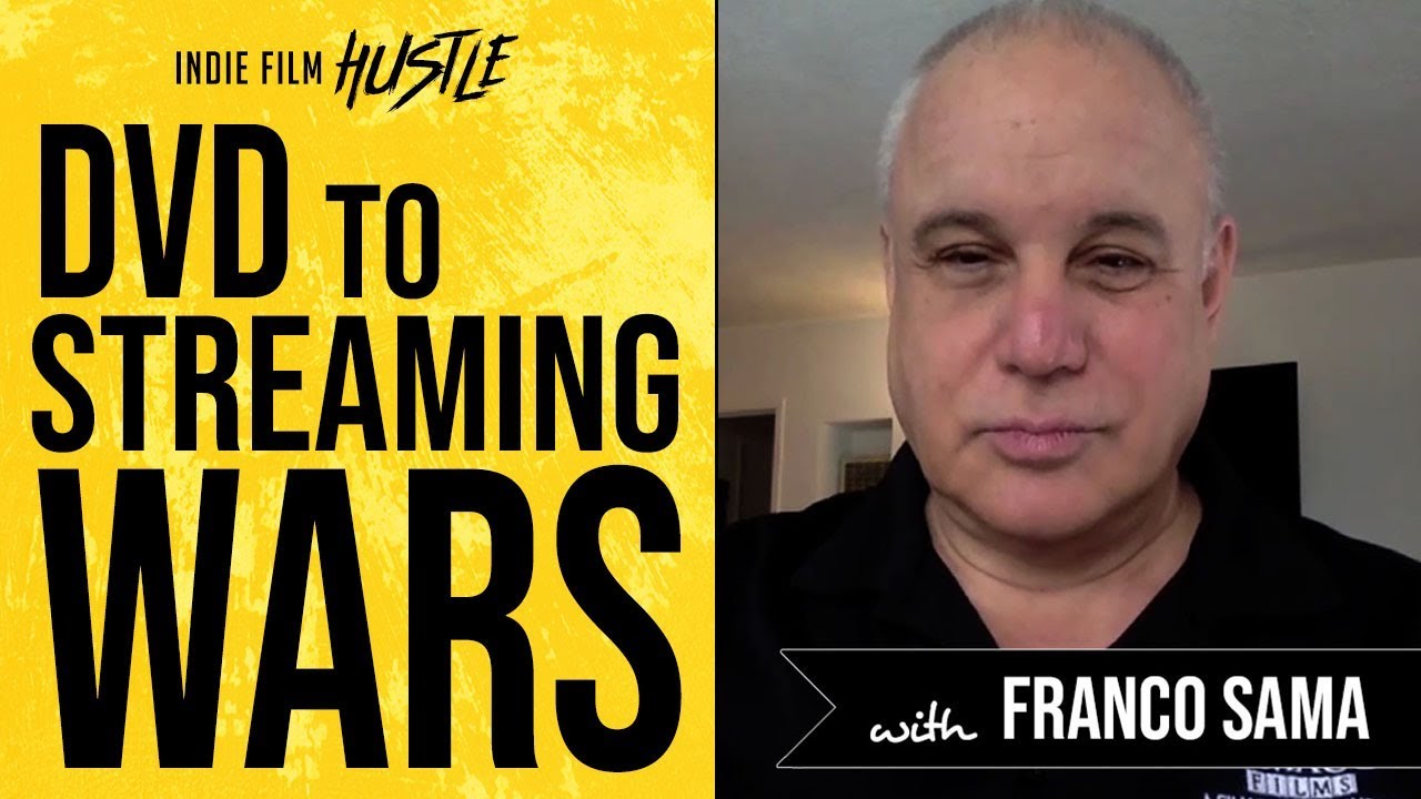 DVD to the Streaming Wars with Franco Sama // Indie Film Hustle