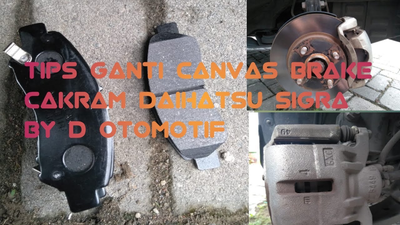 Tips Ganti Canvas Brake Cakram Daihatsu Sigra - YouTube