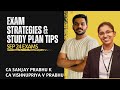 Exam Strategies & Study Plan for CA Exams | CA Sanjay & CA VishnuPriya | Sept 2024