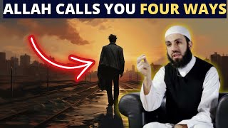 ALLAH CALLS YOU THROUGH 4 WAYS | FINAL ONE IS NOT GOOD FOR YOU !