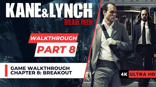 Kane And Lynch: Dead Men Walkthrough | Chapter 8: Breakout