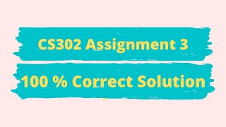 cs302 assignment 3 solution 2021 || CS302 Assignment No.3 Solution By Chanda Aleen