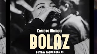 BOLAZ - ERNISTO MAMULI