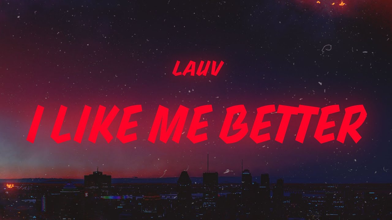 Lauv - I Like Me Better (Lyrics)