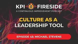 Michael Stevens on Culture as a Leadership Tool