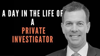 A Day in the Life of Private Investigator... PI Education Webinar