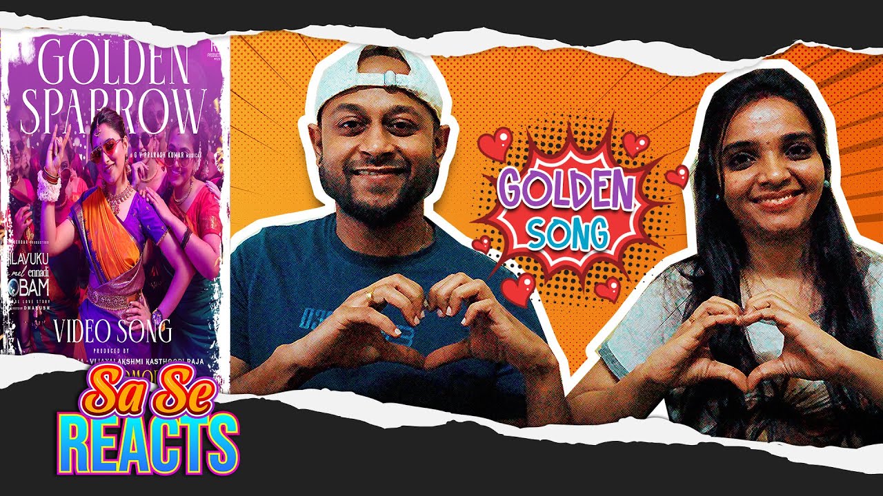 GOLDEN SONG OF THE YEAR ❤️Golden Sparrow Video Song REACTION | NEEK |Dhanush|GV Prakash| SaSeReacts