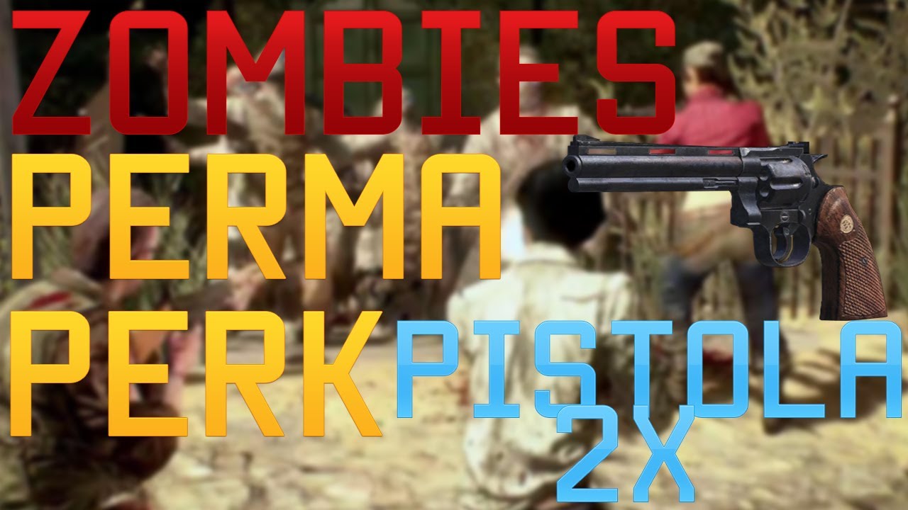 Cod BO2 Zombies Perma perks double points com a pistola 1 YouTube